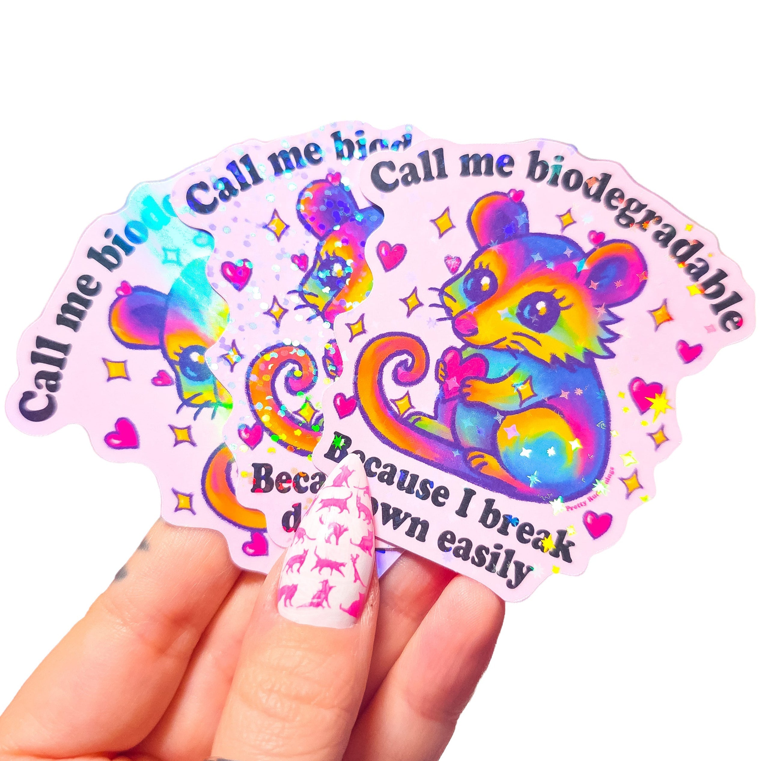 "Call me biodegradable, because I break down easily" Cute Possum Holographic Sticker