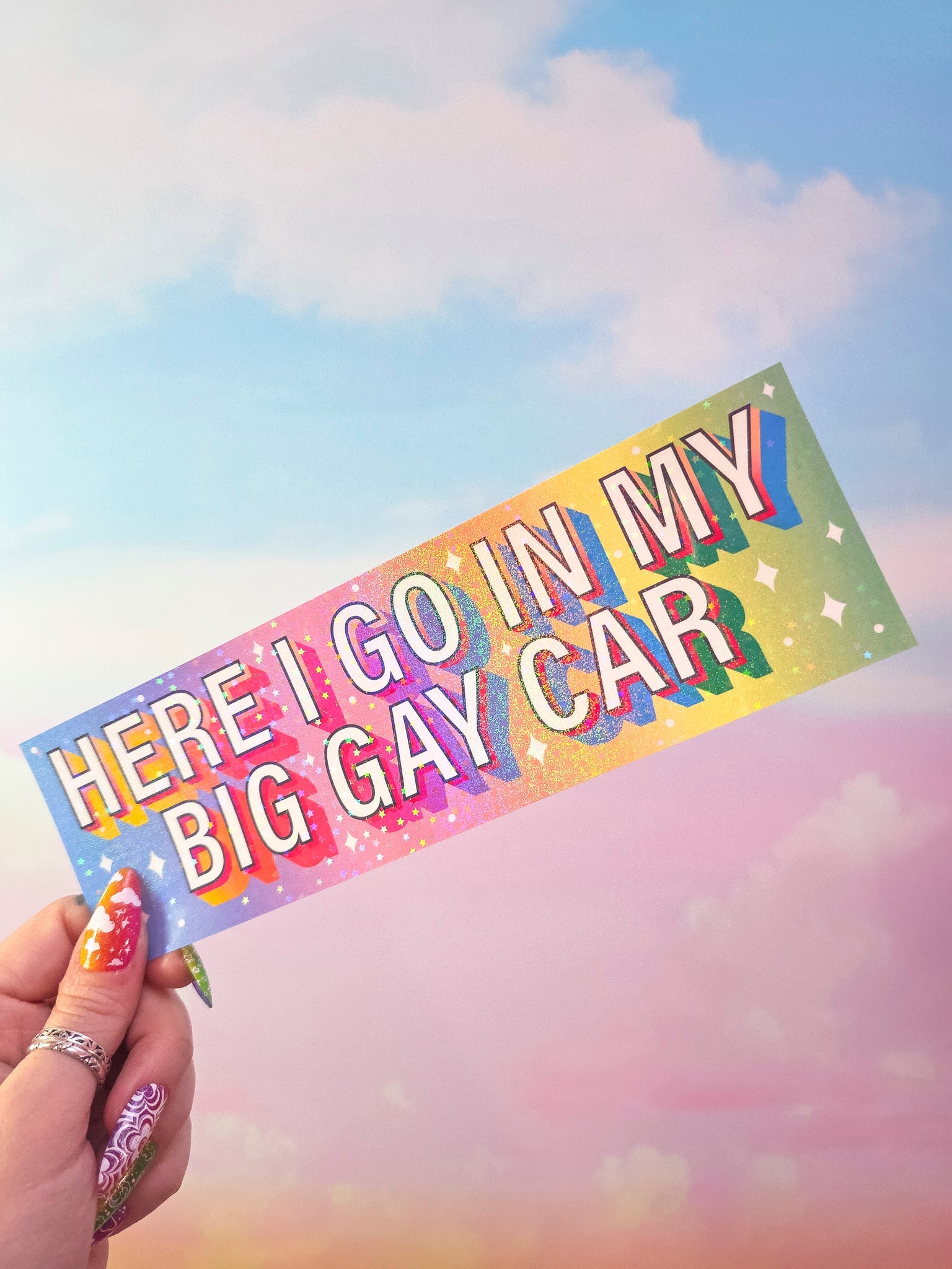 "Here I go in my big gay car" Holographic Bumper Sticker, 8 x 2.5 in.