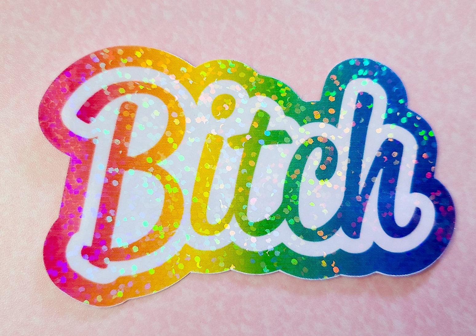 Bitch - Rainbow Holographic Sticker, 3x2 in.