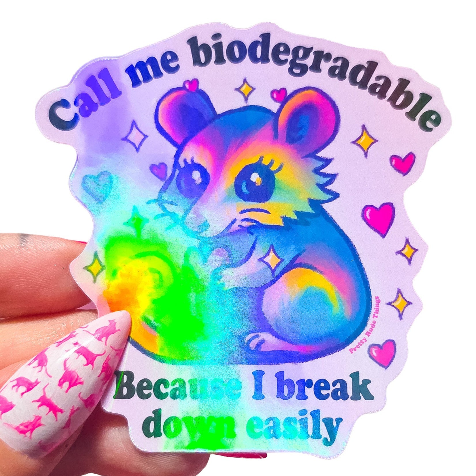 "Call me biodegradable, because I break down easily" Cute Possum Holographic Sticker