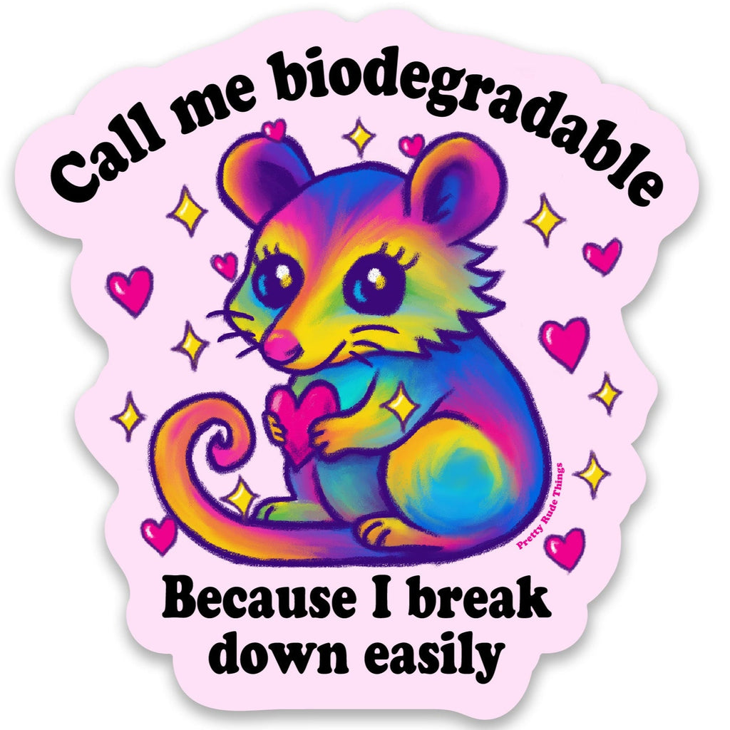 "Call me biodegradable, because I break down easily" Cute Possum Holographic Sticker